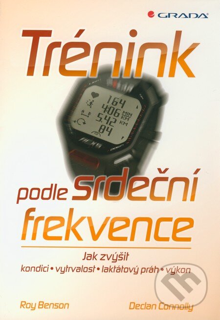 Kniha: Trénink podle srdeční frekvence (Declan Connolly a Roy Benson), 2012 Kniha: Trénink podle srdeční frekvence (Declan Connolly a Roy Benson), 2012