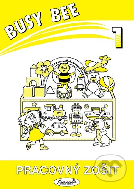 Kniha: Busy Bee 1: Pracovný zošit (Juvenia Education Studio). Juvenia Education Studio, 2012 Kniha: Busy Bee 1: Pracovný zošit (Juvenia Education Studio). Juvenia Education Studio, 2012