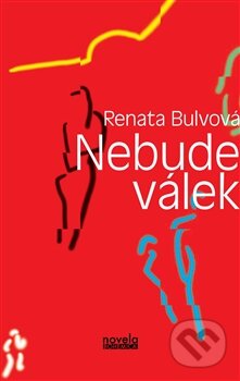 Kniha: Nebude válek (Renata Bulvová). Novela Bohemica, 2012 Kniha: Nebude válek (Renata Bulvová). Novela Bohemica, 2012