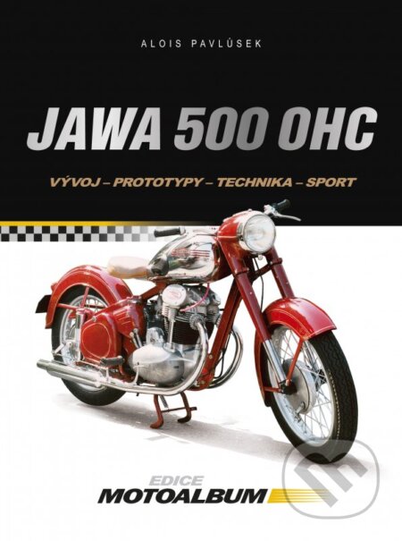 Kniha: Jawa 500 (Alois Pavlůsek). CPRESS, 2012 Kniha: Jawa 500 (Alois Pavlůsek). CPRESS, 2012