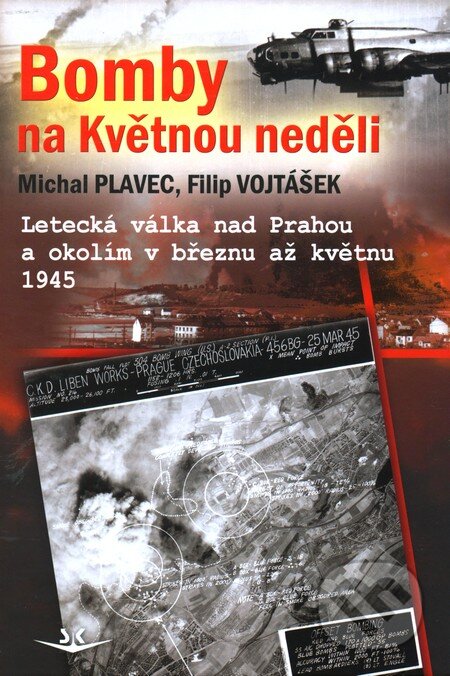 Kniha: Bomby na Květnou neděli (Filip Vojtášek a Michal Plavec). Svět křídel, 2012 Kniha: Bomby na Květnou neděli (Filip Vojtášek a Michal Plavec). Svět křídel, 2012