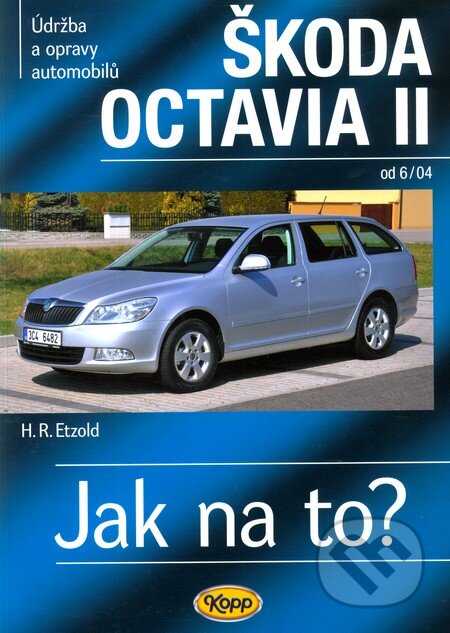 Kniha: Škoda Octavia II. od 6/04 (Kopp). Kopp, 2012 Kniha: Škoda Octavia II. od 6/04 (Kopp). Kopp, 2012