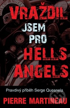 Kniha: Vraždil jsem pro Hells Angels (Pierre Martineau). Radomír Fiksa, 2012 Kniha: Vraždil jsem pro Hells Angels (Pierre Martineau). Radomír Fiksa, 2012