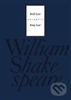 Kniha: Král Lear / King Lear (William Shakespeare). Atlantis, 2012 Kniha: Král Lear / King Lear (William Shakespeare). Atlantis, 2012