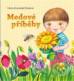 Kniha: Medové příběhy (Ľubica Brezovická Šebeková). Advent-Orion, 2012 Kniha: Medové příběhy (Ľubica Brezovická Šebeková). Advent-Orion, 2012