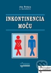 Kniha: Inkontinencia moču (Ján Švihra a kolektív). Osveta, 2012 Kniha: Inkontinencia moču (Ján Švihra a kolektív). Osveta, 2012