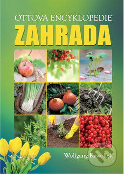 Kniha: Ottova encyklopedie: Zahrada (Wolfgang Kawollek). Ottovo nakladatelství, 2012 Kniha: Ottova encyklopedie: Zahrada (Wolfgang Kawollek). Ottovo nakladatelství, 2012