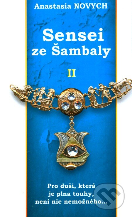 Kniha: Sensei ze Šambaly 2 (Anastasia Novych). Ibis, 2012 Kniha: Sensei ze Šambaly 2 (Anastasia Novych). Ibis, 2012