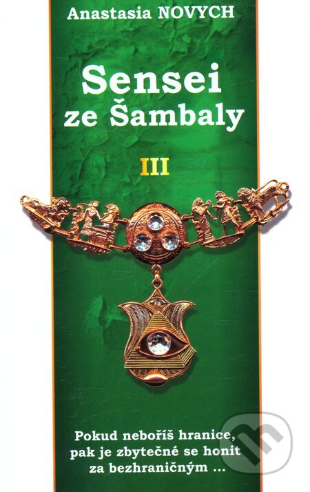 Kniha: Sensei ze Šambaly 3 (Anastasia Novych). Ibis, 2012 Kniha: Sensei ze Šambaly 3 (Anastasia Novych). Ibis, 2012