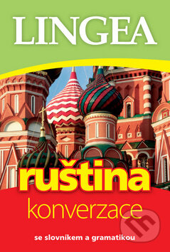 Kniha: Ruština - konverzace (Lingea). Lingea, 2009 Kniha: Ruština - konverzace (Lingea). Lingea, 2009
