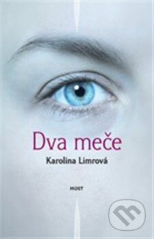Kniha: Dva meče (Karolina Limrová). Host, 2012 Kniha: Dva meče (Karolina Limrová). Host, 2012
