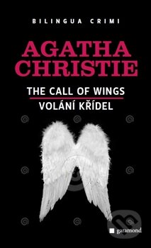 Kniha: Volání křídel / The Call of Wings (Agatha Christie). Garamond, 2012 Kniha: Volání křídel / The Call of Wings (Agatha Christie). Garamond, 2012