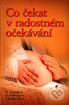 Kniha: Co čekat v radostném očekávání (Arlene Eisenberg, Heidi Murkoff a Sandee Hathaway). Slovart CZ, 2012 Kniha: Co čekat v radostném očekávání (Arlene Eisenberg, Heidi Murkoff a Sandee Hathaway). Slovart CZ, 2012