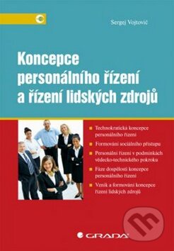 Kniha: Koncepce personálního řízení a řízení lidských zdrojů (Sergej Vojtovič). Grada, 2012 Kniha: Koncepce personálního řízení a řízení lidských zdrojů (Sergej Vojtovič). Grada, 2012