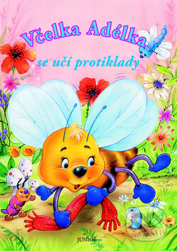 Kniha: Včelka Adélka se učí protiklady (Nakladatelství Junior). Nakladatelství Junior, 2012 Kniha: Včelka Adélka se učí protiklady (Nakladatelství Junior). Nakladatelství Junior, 2012
