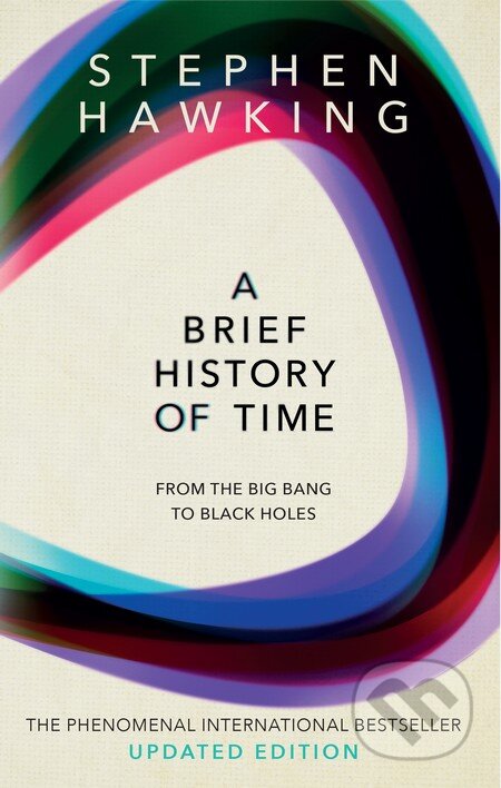 Kniha: A Brief History of Time (Stephen Hawking). Random House, 2015 Kniha: A Brief History of Time (Stephen Hawking). Random House, 2015