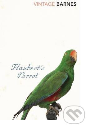 Kniha: Flaubert's Parrot (Julian Barnes). Vintage, 2009 Kniha: Flaubert's Parrot (Julian Barnes). Vintage, 2009