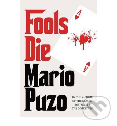 Kniha: Fools Die (Mario Puzo). Arrow Books, 2012 Kniha: Fools Die (Mario Puzo). Arrow Books, 2012