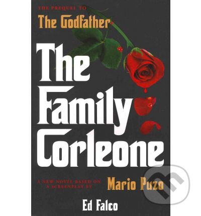 Kniha: The Family Corleone (Ed Falco). Random House, 2012 Kniha: The Family Corleone (Ed Falco). Random House, 2012