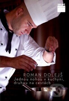 Kniha: Svět na pánvi aneb Cesta k šéfkuchařské čepici (Roman Dolejš). Smart Press, 2012 Kniha: Svět na pánvi aneb Cesta k šéfkuchařské čepici (Roman Dolejš). Smart Press, 2012