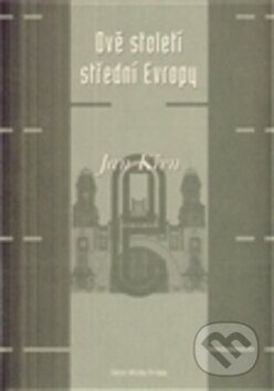 Kniha: Dvě století střední Evropy (Jan Křen). Argo, 2005 Kniha: Dvě století střední Evropy (Jan Křen). Argo, 2005