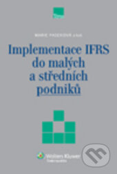 Kniha: Implementace IFRS do malých a středních podniků (Marie Paseková). Wolters Kluwer ČR, 2012 Kniha: Implementace IFRS do malých a středních podniků (Marie Paseková). Wolters Kluwer ČR, 2012