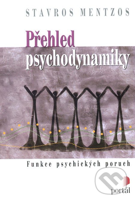 Kniha: Přehled psychodynamiky (Stavros Mentzos). Portál, 2012 Kniha: Přehled psychodynamiky (Stavros Mentzos). Portál, 2012