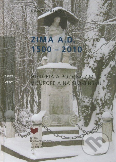 Kniha: Zima A. D. 1500 - 2010 (Pavel Matejovič). VEDA, 2012 Kniha: Zima A. D. 1500 - 2010 (Pavel Matejovič). VEDA, 2012