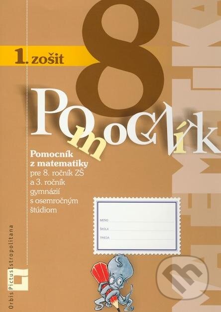 Kniha: Pomocník z matematiky pre 8. ročník základných škôl a 3. ročník gymnázií s osemročným štúdiom (1. zošit) (Zuzana Berová). Orbis Pictus Istropolitana, 2012 Kniha: Pomocník z matematiky pre 8. ročník základných škôl a 3. ročník gymnázií s osemročným štúdiom (1. zošit) (Zuzana Berová). Orbis Pictus Istropolitana, 2012