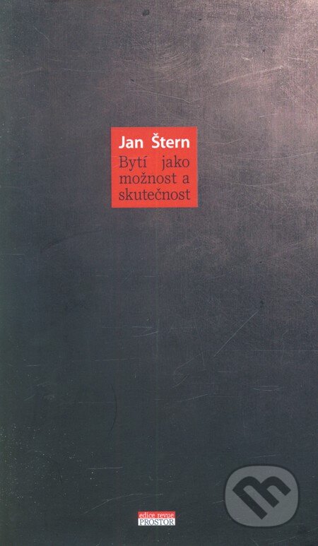 Kniha: Bytí jako možnost a skutečnost (Jan Štern). Prostor, 2012 Kniha: Bytí jako možnost a skutečnost (Jan Štern). Prostor, 2012