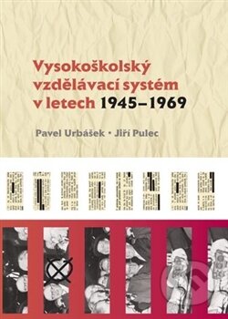 Kniha: Vysokoškolský vzdělávací systém v letech 1945 - 1969 (Pavel Urbášek). Univerzita Palackého v Olomouci, 2012 Kniha: Vysokoškolský vzdělávací systém v letech 1945 - 1969 (Pavel Urbášek). Univerzita Palackého v Olomouci, 2012