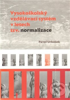 Kniha: Vysokoškolský vzdělávací systém v letech tzv. normalizace (Pavel Urbášek). Univerzita Palackého v Olomouci, 2012 Kniha: Vysokoškolský vzdělávací systém v letech tzv. normalizace (Pavel Urbášek). Univerzita Palackého v Olomouci, 2012
