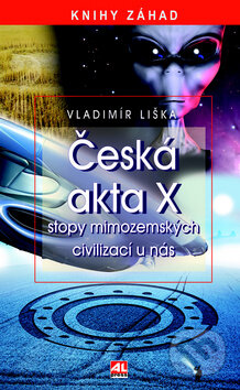 Kniha: Česká akta X (Vladimír Liška). Alpress, 2012 Kniha: Česká akta X (Vladimír Liška). Alpress, 2012