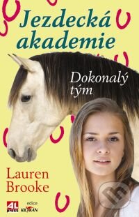 Kniha: Dokonalý tým (Lauren Brooke). Alpress, 2012 Kniha: Dokonalý tým (Lauren Brooke). Alpress, 2012