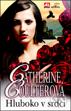 Kniha: Hluboko v srdci (Catherine Coulter). Alpress, 2012 Kniha: Hluboko v srdci (Catherine Coulter). Alpress, 2012