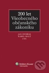 Kniha: 200 let Všeobecného občanského zákoníku (Jan Dvořák). Wolters Kluwer ČR, 2012 Kniha: 200 let Všeobecného občanského zákoníku (Jan Dvořák). Wolters Kluwer ČR, 2012