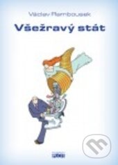 Kniha: Všežravý stát (Václav Rambousek). Plot, 2012 Kniha: Všežravý stát (Václav Rambousek). Plot, 2012