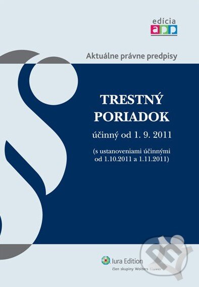 Kniha: Trestný poriadok účinný od 1.9.2011 (Wolters Kluwer (Iura Edition)). Wolters Kluwer (Iura Edition), 2011 Kniha: Trestný poriadok účinný od 1.9.2011 (Wolters Kluwer (Iura Edition)). Wolters Kluwer (Iura Edition), 2011