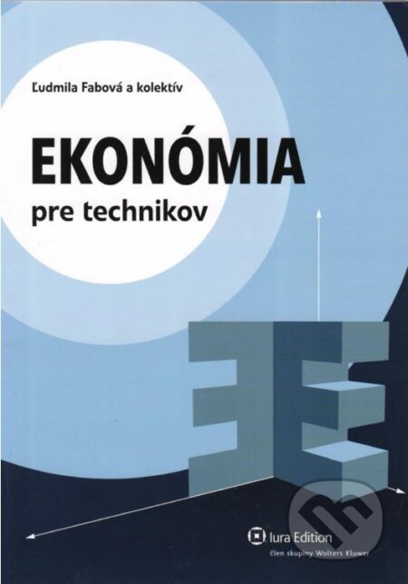 Kniha: Ekonómia pre technikov (Ľudmila Fabová a kolektív). Wolters Kluwer (Iura Edition), 2011 Kniha: Ekonómia pre technikov (Ľudmila Fabová a kolektív). Wolters Kluwer (Iura Edition), 2011
