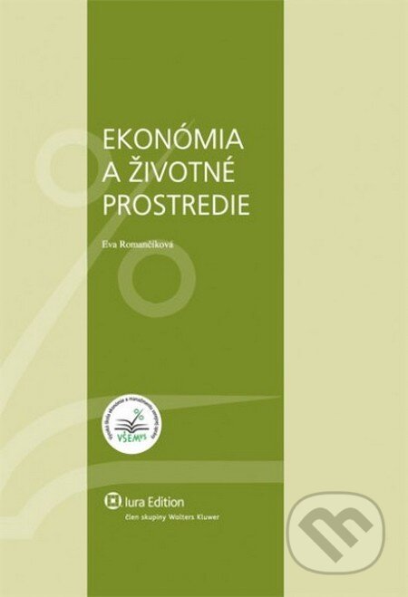 Kniha: Ekonómia a životné prostredie (Eva Romančíková). Wolters Kluwer (Iura Edition), 2011 Kniha: Ekonómia a životné prostredie (Eva Romančíková). Wolters Kluwer (Iura Edition), 2011