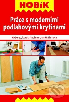 Kniha: Práce s moderními podlahovými krytinami (Vašut). Vašut, 2012 Kniha: Práce s moderními podlahovými krytinami (Vašut). Vašut, 2012