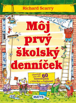 Kniha: Môj prvý školský denníček (Richard Scarry). Matys, 2012 Kniha: Môj prvý školský denníček (Richard Scarry). Matys, 2012