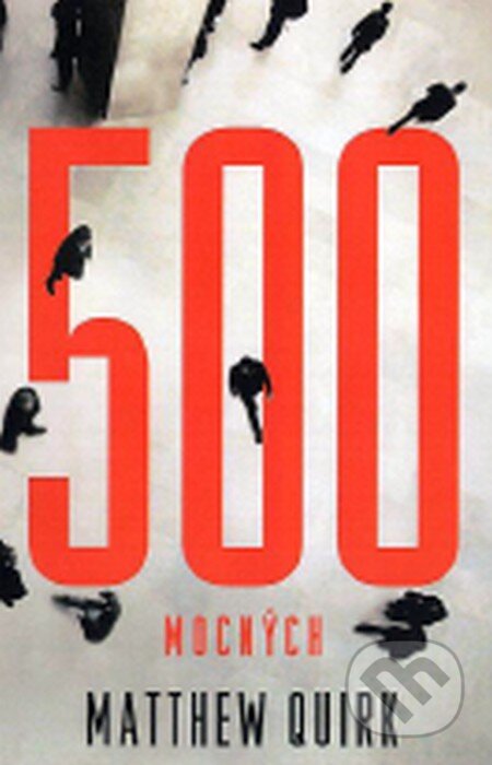 Kniha: 500 mocných (Matthew Quirk). Fortuna Libri, 2012 Kniha: 500 mocných (Matthew Quirk). Fortuna Libri, 2012