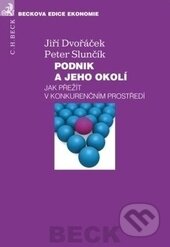 Kniha: Podnik a jeho okolí (Jiří Dvořáček a Peter Slunčík). C. H. Beck, 2012 Kniha: Podnik a jeho okolí (Jiří Dvořáček a Peter Slunčík). C. H. Beck, 2012