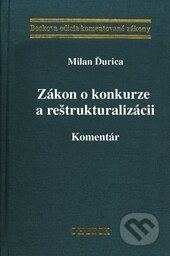 Kniha: Zákon o konkurze a reštrukturalizácii (Milan Ďurica). C. H. Beck, 2012 Kniha: Zákon o konkurze a reštrukturalizácii (Milan Ďurica). C. H. Beck, 2012