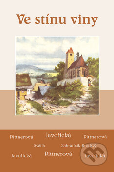 Kniha: Ve stínu viny (Vlasta Pittnerová). Akcent, 2012 Kniha: Ve stínu viny (Vlasta Pittnerová). Akcent, 2012