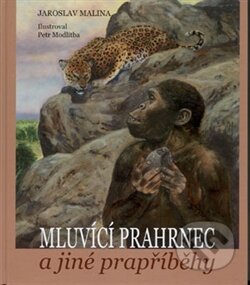 Kniha: Mluvící prahrnec a jiné prapříběhy (Jaroslav Malina). Akademické nakladatelství CERM, 2012 Kniha: Mluvící prahrnec a jiné prapříběhy (Jaroslav Malina). Akademické nakladatelství CERM, 2012