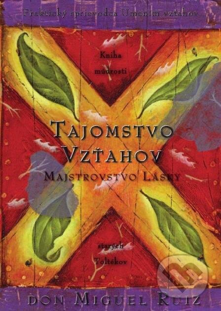 Kniha: Tajomstvo vzťahov (Don Miguel Ruiz). Citadella, 2012 Kniha: Tajomstvo vzťahov (Don Miguel Ruiz). Citadella, 2012