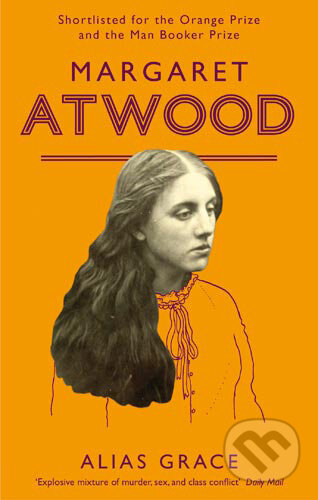 Kniha: Alias Grace (Margaret Atwood). Virago, 2007 Kniha: Alias Grace (Margaret Atwood). Virago, 2007