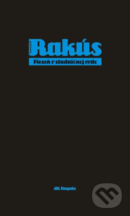 E-kniha: Pieseň o studničnej vode (Stanislav Rakús). Koloman Kertész Bagala E-kniha: Pieseň o studničnej vode (Stanislav Rakús). Koloman Kertész Bagala